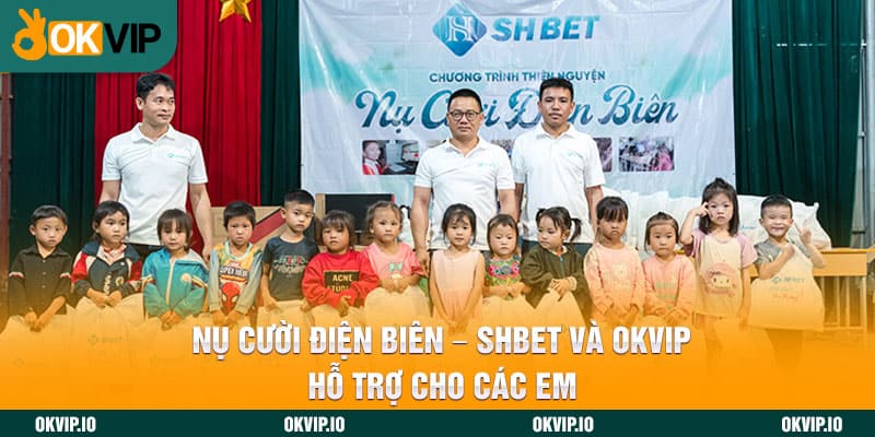 Nụ Cười Điện Biên – SHBET Và OKVIP Hỗ Trợ Cho Các Em - hình ảnh - zhvykyssw.top