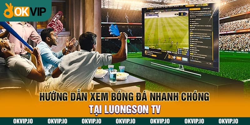 LuongSon TV – Đối Tác Thân Thiết Thứ 9 Của OKVIP - hình ảnh - zhvykyssw.top