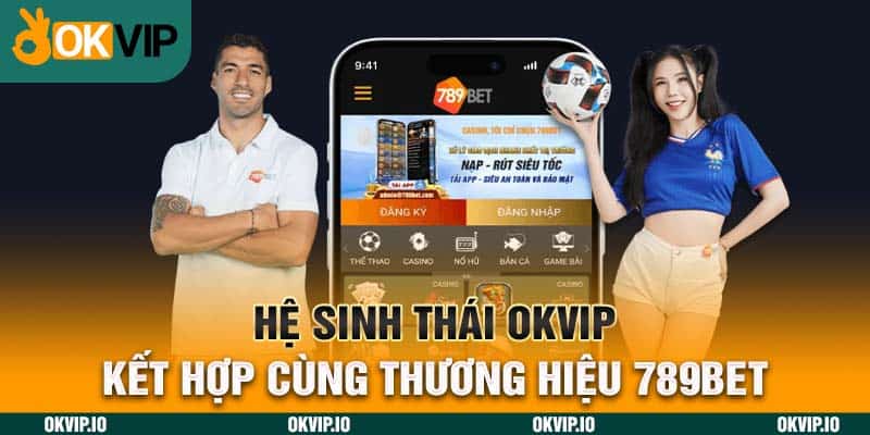 Hệ Sinh Thái OKVIP – Top 7 Đối Tác Chiến Lược Uy Tín - hình ảnh - zhvykyssw.top Hệ Sinh Thái OKVIP – Top 7 Đối Tác Chiến Lược Uy Tín - hình ảnh - zhvykyssw.top